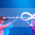 Advantages of Virtual Reality