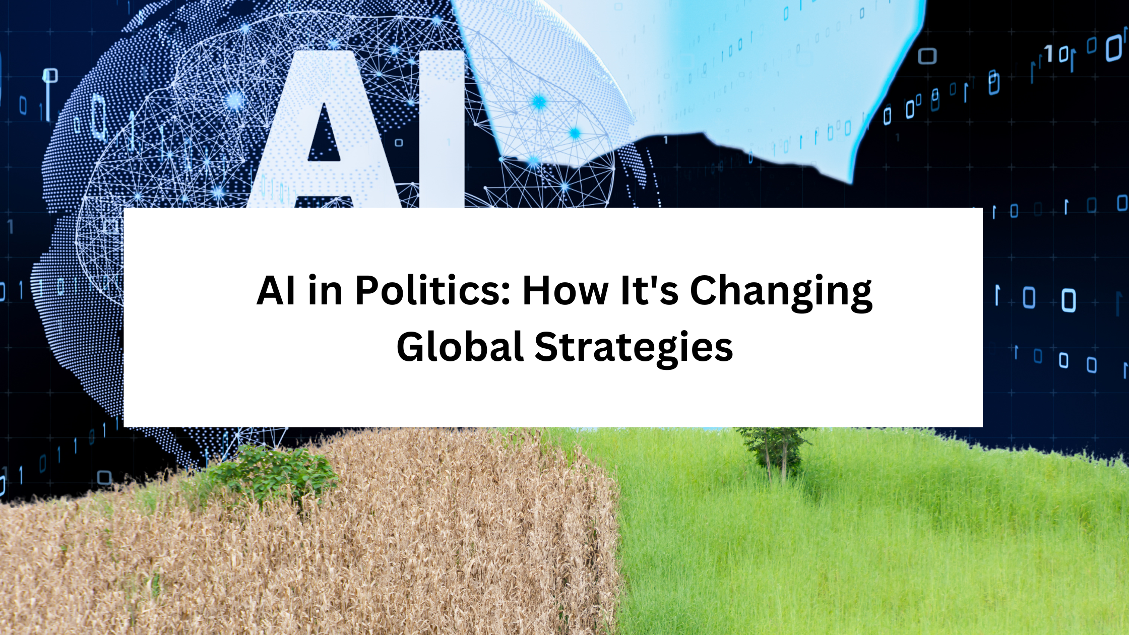 Ai In Politics How It's Changing Global Strategies (1)